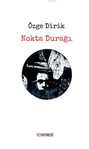 Nokta Durağı - Özge Dirik | Yeni ve İkinci El Ucuz Kitabın Adresi