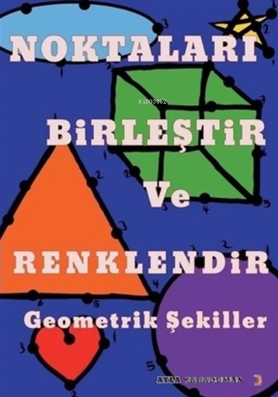 Noktaları Birleştir ve Renklendir Geometrik Şekiller - Ayla Karaduman 