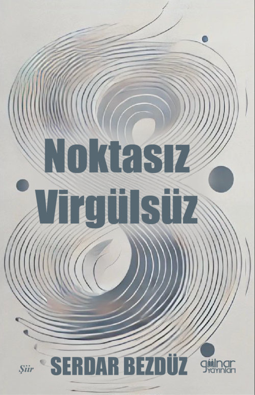 Noktasız Virgülsüz - Serdar Bezdüz | Yeni ve İkinci El Ucuz Kitabın Ad