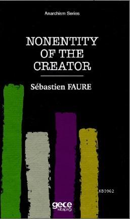 Nonentity Of The Creator - Sebastien Faure | Yeni ve İkinci El Ucuz Ki