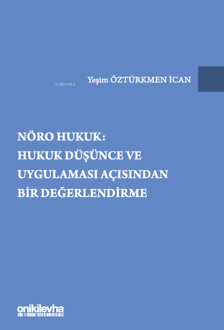 Nöro Hukuk: Hukuk Düşünce ve Uygulaması Açısından Bir Değerlendirme - 