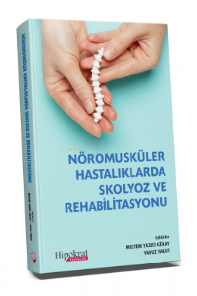 Nöromusküler Hastalıklarda Skolyoz ve Rehabilitasyonu - Yavuz Yakut | 