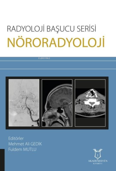 Nöroradyoloji - Radyoloji Başucu Serisi - Mehmet Ali Gedik | Yeni ve İ