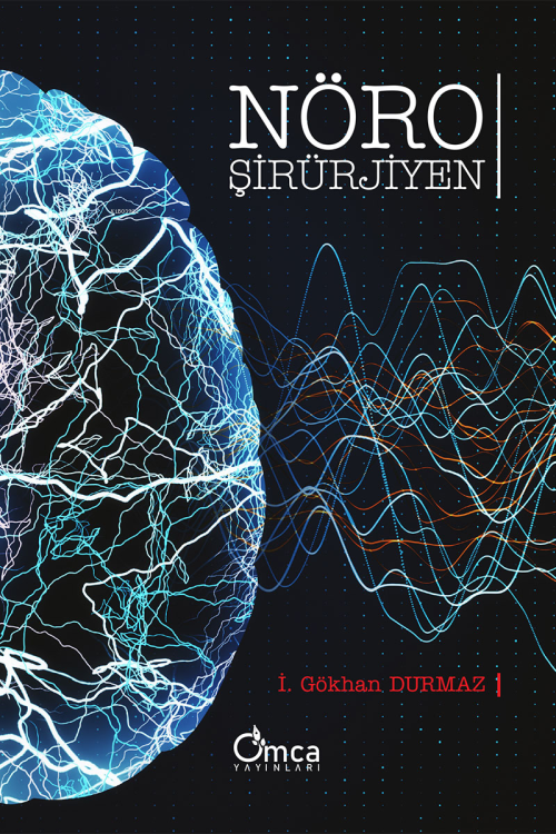 Nöroşirürjiyen - İ. Gökhan Durmaz | Yeni ve İkinci El Ucuz Kitabın Adr