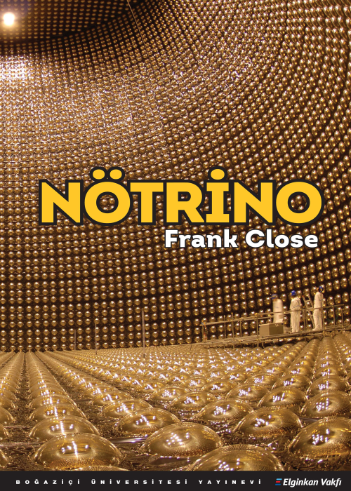 Nötrino - Frank Close | Yeni ve İkinci El Ucuz Kitabın Adresi