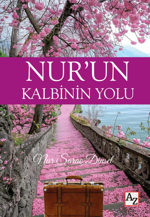 Nur’un Kalbinin Yolu - Nur Saraç Dinsel | Yeni ve İkinci El Ucuz Kitab