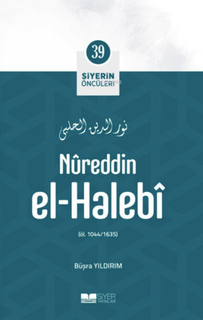 Nûreddin El-Halebî;Siyerin Öncüleri 39 - Büşra Yıldırım | Yeni ve İkin