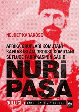 Nuri Paşa - Nejdet Karaköse | Yeni ve İkinci El Ucuz Kitabın Adresi