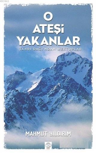 O Ateşi Yakanlar - Mahmut Yıldırım | Yeni ve İkinci El Ucuz Kitabın Ad