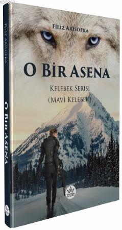 O Bir Asena - Filiz Arisofka | Yeni ve İkinci El Ucuz Kitabın Adresi