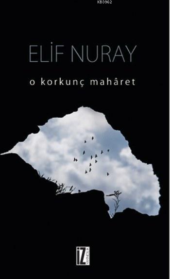 O Korkunç Maharet - Elif Nuray | Yeni ve İkinci El Ucuz Kitabın Adresi