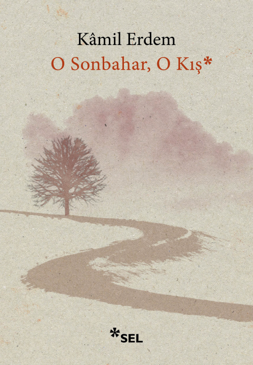 O Sonbahar, O Kış* - Kâmil Erdem | Yeni ve İkinci El Ucuz Kitabın Adre