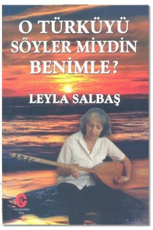 O Türküyü Söyler miydin Benimle? - Leyla Salbaş | Yeni ve İkinci El Uc