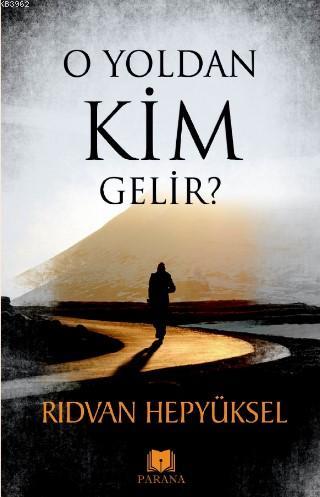 O Yoldan Kim Gelir - Rıdvan Hepyüksel | Yeni ve İkinci El Ucuz Kitabın