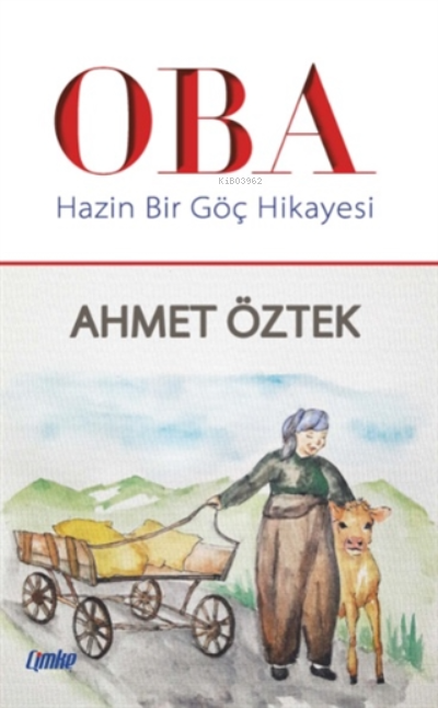 Oba - Hazin Bir Göç Hikayesi - Ahmet Öztek | Yeni ve İkinci El Ucuz Ki