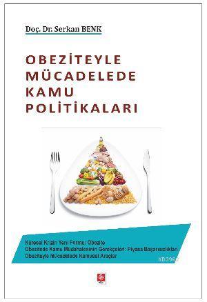 Obeziteyle Mücadelede Kamu Politikaları - Serkan Benk | Yeni ve İkinci