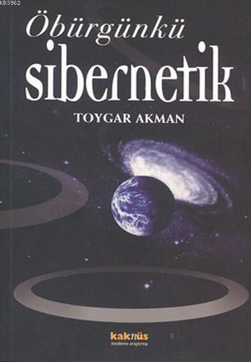 Öbürgünkü Sibernetik - Toygar Akman | Yeni ve İkinci El Ucuz Kitabın A