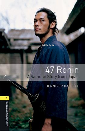 Obwl Level 1: 47 Ronin (A Samurai Story From Japan) Audio Pack - Jenni