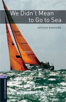 Obwl Level 4: We Didn'T Mean To Go To Sea - Arthur Ransome | Yeni ve İ