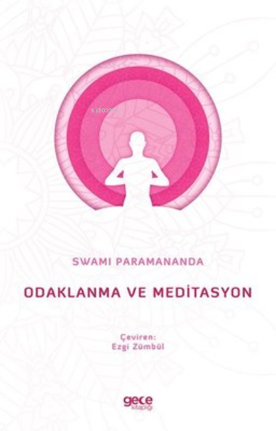 Odaklanma ve Meditasyon - Swami Paramananda | Yeni ve İkinci El Ucuz K