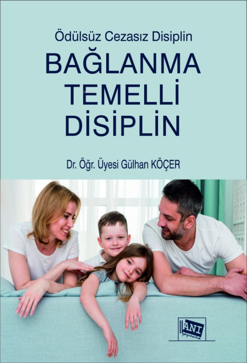 Ödülsüz Cezasız Disiplin Bağlanma Temelli Disiplin - Gülhan Köçer | Ye