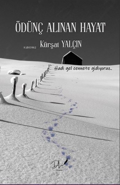 Ödünç Alınan Hayat - Kürşat Yalçın | Yeni ve İkinci El Ucuz Kitabın Ad