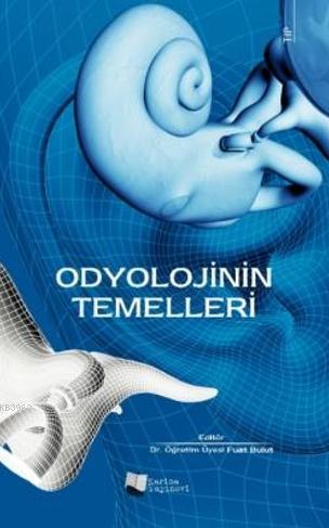 Odyolojinin Temelleri - Fuat Bulut | Yeni ve İkinci El Ucuz Kitabın Ad