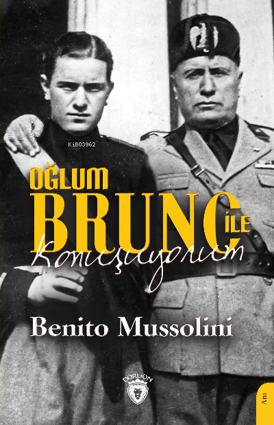 Oğlum Bruno ile Konuşuyorum - Benito Mussolini | Yeni ve İkinci El Ucu