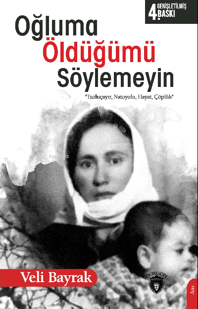 Oğluma Öldüğümü Söylemeyin - Veli Bayrak | Yeni ve İkinci El Ucuz Kita