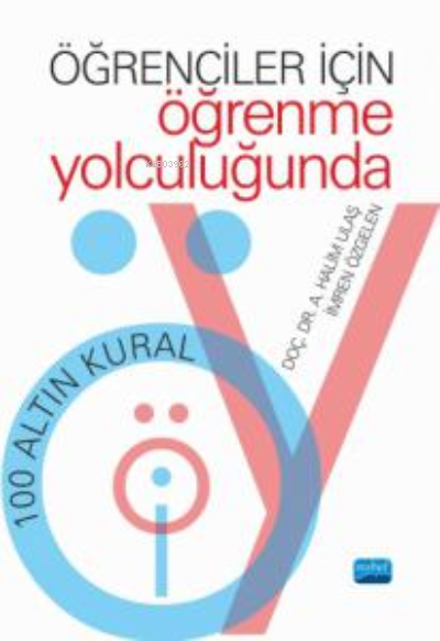 Öğrenciler İçin Öğrenme Yolculuğunda 100 Altın Kural - A. Halim Ulaş- 