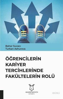 Öğrencilerin Kariyer Tercihlerinde Fakültelerin Rolü - Bahar Suvacı | 