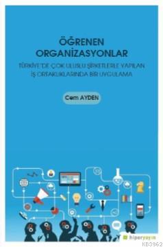 Öğrenen Organizasyonlar - Cem Ayden | Yeni ve İkinci El Ucuz Kitabın A