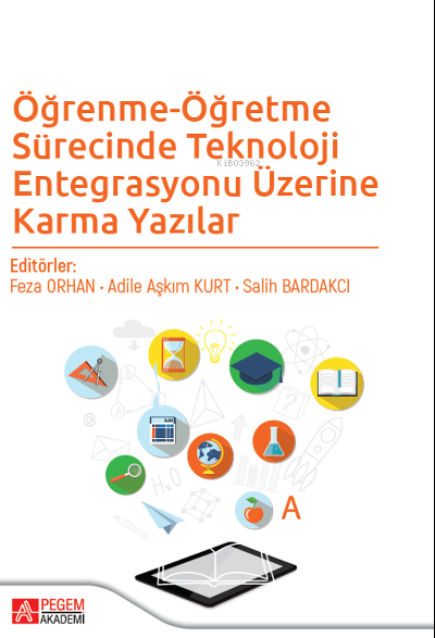 Öğrenme-Öğretme Sürecinde Teknoloji Entegrasyonu Üzerine Karma Yazılar