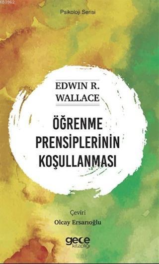 Öğrenme Prensiplerinin Koşullanması - Edwin R. Wallace | Yeni ve İkinc