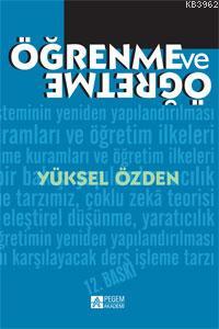 Öğrenme ve Öğretme - Yüksel Özden | Yeni ve İkinci El Ucuz Kitabın Adr