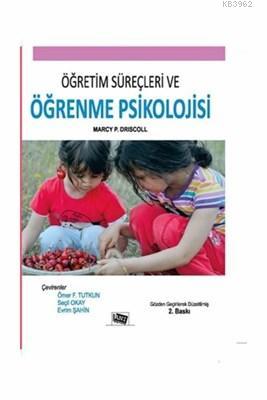 Öğretim Süreçleri ve Öğrenme Psikolojisi - Marcy P. Driscoll | Yeni ve