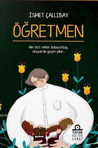 Öğretmen - İsmet Çallıbay | Yeni ve İkinci El Ucuz Kitabın Adresi