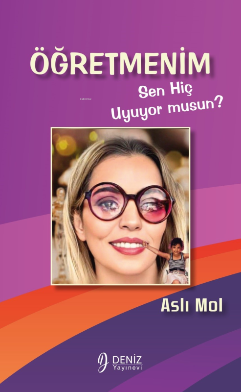 Öğretmenim Sen Hiç Uyuyor Musun? - Aslı Mol | Yeni ve İkinci El Ucuz K