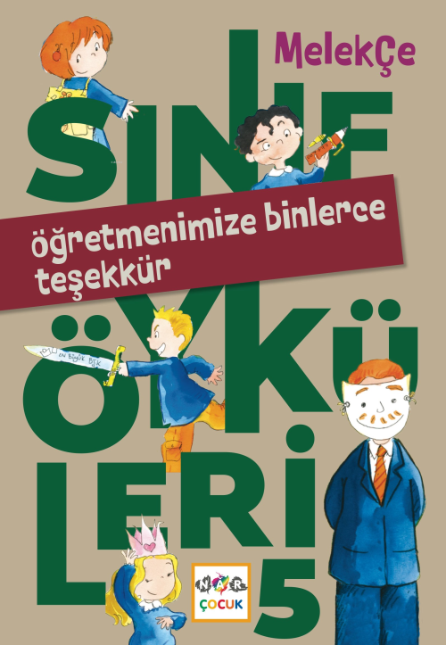 Öğretmenimize Binlerce Teşekkür;Sınıf Öyküleri -5 - Melek Çe | Yeni ve