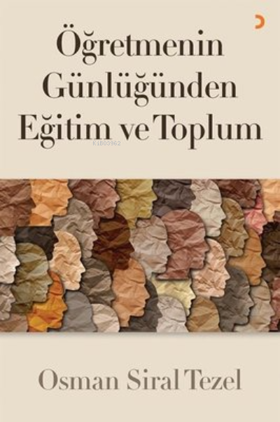 Öğretmenin Günlüğünden Eğitim ve Toplum - Osman Sıral Tezel | Yeni ve 