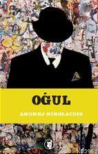 Oğul - Andrej Nikolaidis | Yeni ve İkinci El Ucuz Kitabın Adresi