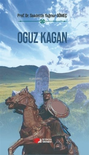 Oguz Kagan - Saadettin Yağmur Gömeç | Yeni ve İkinci El Ucuz Kitabın A