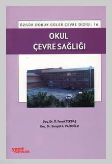 Okul Çevre Sağlığı - Faruk Tekbaş | Yeni ve İkinci El Ucuz Kitabın Adr