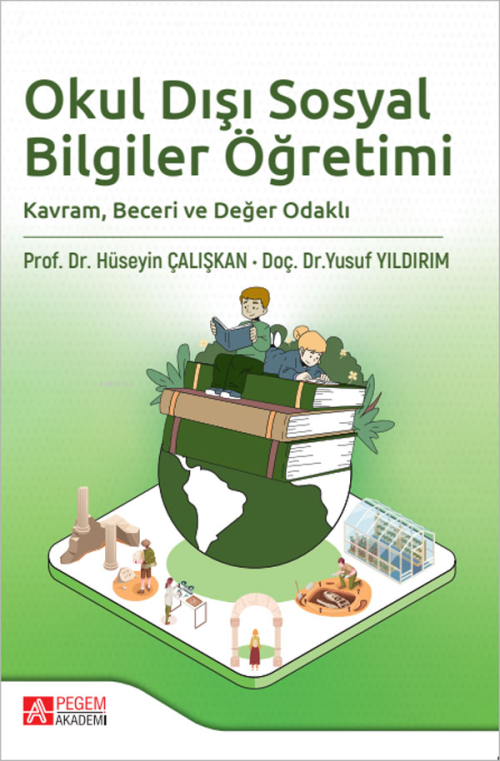 Okul Dışı Sosyal Bilgiler Öğretimi - Hüseyin Çalışkan | Yeni ve İkinci