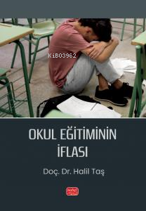 Okul Eğitiminin İflası - Halil Taş | Yeni ve İkinci El Ucuz Kitabın Ad