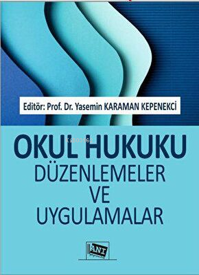 Okul Hukuku Düzenlemeler Ve Uygulamalar - Yasemin Karaman Kepenekci | 