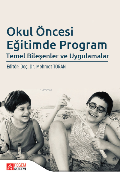 Okul Öncesi Eğitimde Program Temel Bileşenler ve Uygulamalar - Mehmet 