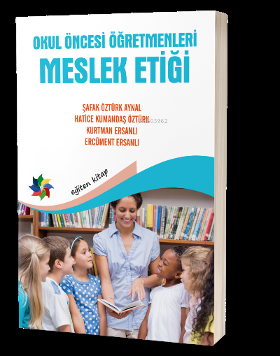 Okul Öncesi Öğretmenleri Meslek Etiği - Kurtman Ersanlı | Yeni ve İkin