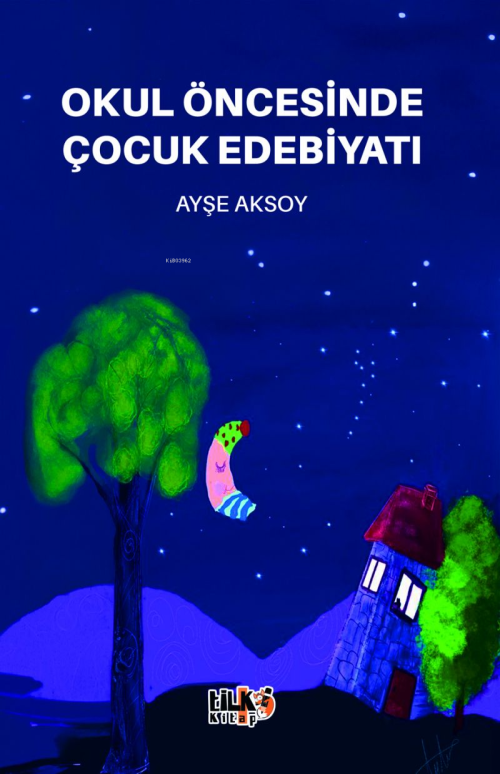 Okul öncesinde Çocuk Edebiyatı - Ayşe Aksoy | Yeni ve İkinci El Ucuz K