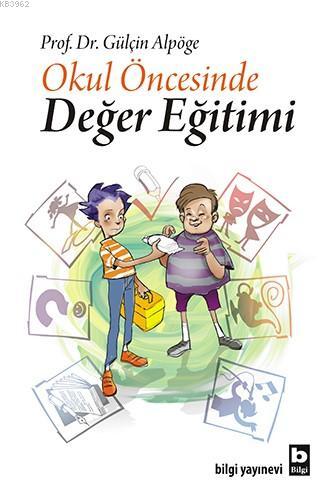 Okul Öncesinde Değer Eğitimi - Gülçin Alpöge | Yeni ve İkinci El Ucuz 